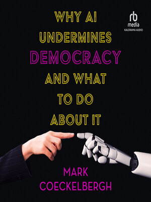 cover image of Why AI Undermines Democracy and What to Do About It